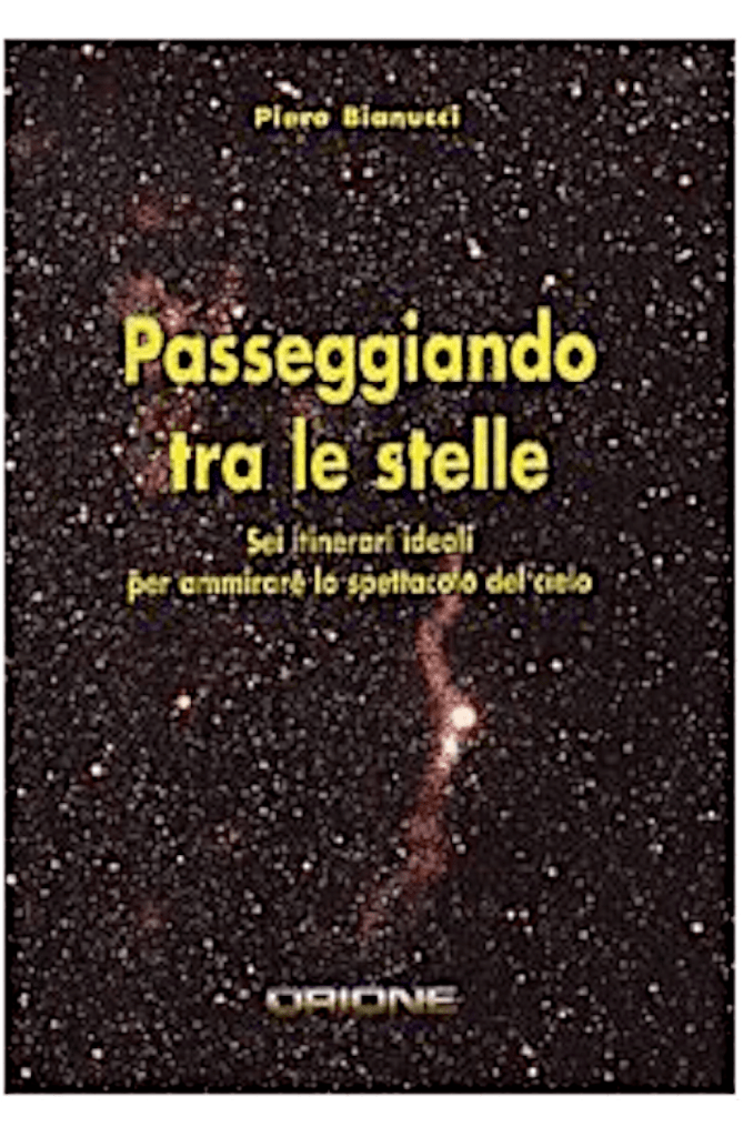 Passeggiando tra le stelle. Sei itinerari ideali per ammirare lo spettacolo del cielo